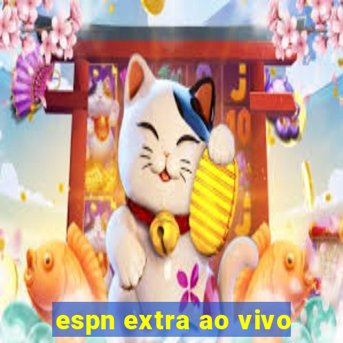 espn extra ao vivo